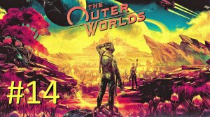 Прохождение The Outer Worlds - Часть 14