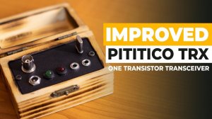 Improved Pititico CW Transceiver, No AM Broadcast Interferences