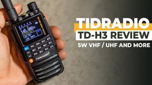 TIDRADIO TD-H3 5W Handheld Transceiver Review - A Game Changer For 2024