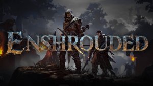 Enshrouded (часть 1) стим версия 611358. Качаем милишника с именем мага)