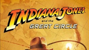 Indiana Jones and the Great Circle прохождение