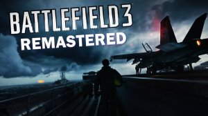 Battlefield 3 - REMASTERED \ Прохождение