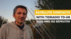 ISS Repeater And SO50 Satellite Contacts With TIDRADIO TD-H8