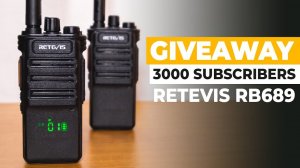 3000 Youtube Subscribers Giveaway - Win Two RETEVIS RB689