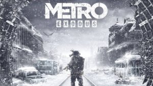 Metro Exodus. Прохождение игры. ч. 4