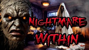 КОШМАР ВНУТРИ ИЛИ ВНУТРИ КОШМАРА! Nightmare Within Прохождение.