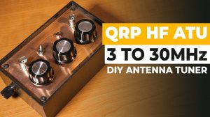 I Cloned A Chinese Antenna Tuner Kit - 3 To 30 MHz HF QRP ATU