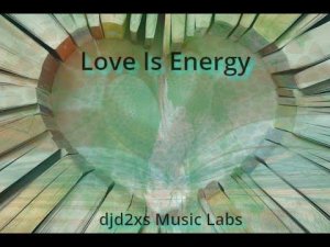 Love Is Energy