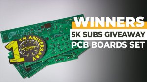 5K Giveaway Winners / PCB Boards Set From PCBWay