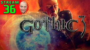 💽36🍀Gothic 3🍀Первое Прохождение - Стрим [1440]🍀Hard-Режим🍀ИССЛЕДОВАНИЯ ПРОДОЛЖАЮТСЯ🍀