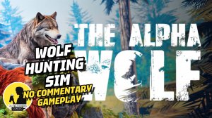 THE ALPHA WOLF, GAMEPLAY #thealphawolf #gameplay #nature