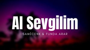 Samicenk Funda Arar - Al Sevgilim ( Lyrics Slowed )
