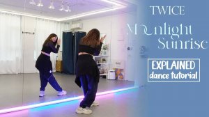 TWICE - ＂MOONLIGHT SUNRISE＂ Dance Tutorial ｜ EXPLAINED + Mirrored