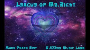 League of Mr.Right  -  Make Peace Edit