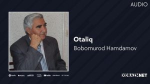 Bobomurod Hamdamov - Otaliq | Бобомурод Хамдамов - Оталик (AUDIO)