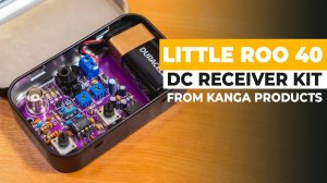 Little Roo 40 - CW / SSB Direct Conversion Receiver Kit By Kanga Products