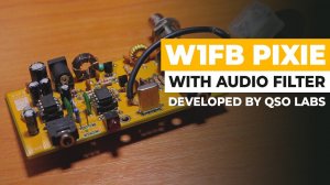 W1FB Pixie CW Transceiver Build - With CW Audio Filter