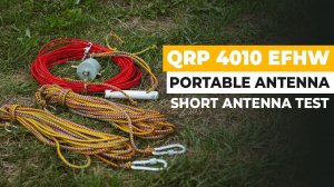 Portable Resonant Antenna for QRP - 4010 EFHW Antenna