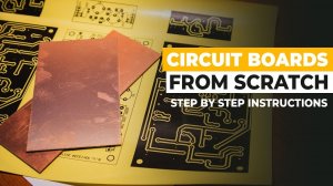 Making A Circuit Board from Scratch - The Easy Way