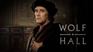 Сериал Волчий зал – 1 сезон 6 серия / Wolf Hall