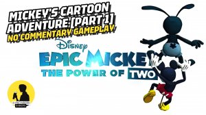 DISNEY EPIC MICKEY 2: THE POWER OF TWO, GAMEPLAY [PART 1] #disneyepicmickey2 #gameplay