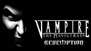 vampire the masquerade redemption прохождение # вступление [0]