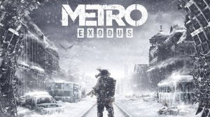 Metro Exodus. Прохождение игры. ч. 5