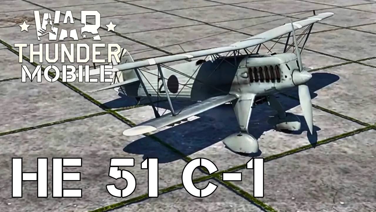 WAR THUNDER MOBILE | HE 51 C-1