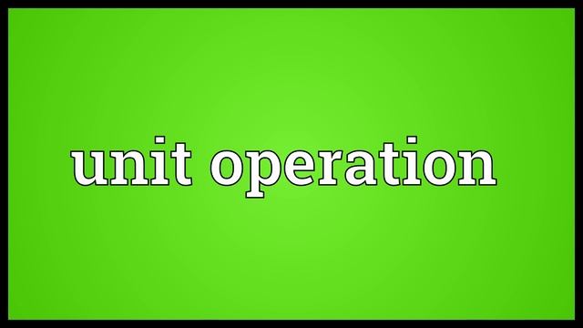 Unit operation Meaning смотреть онлайн