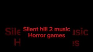 Silent hill 2 music Horror games