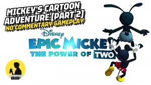 DISNEY EPIC MICKEY 2: THE POWER OF TWO, GAMEPLAY [PART 2] #disneyepicmickey2 #gameplay