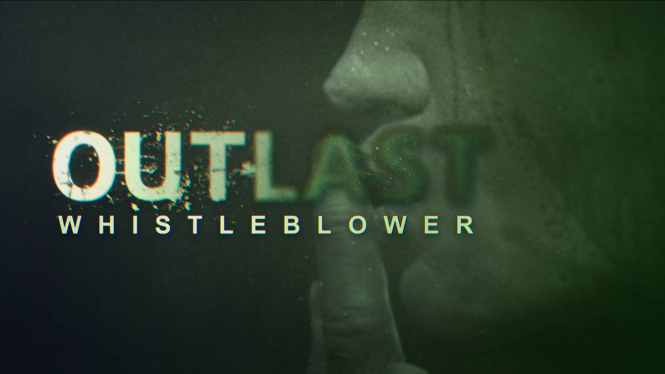 Outlast: Whistleblower ► СТРИМ #1