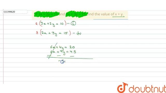If 3x + 2y = 10 and 2x + 3y = 15, find the value of x + y. смотреть онлайн