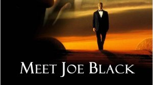 Знакомьтесь, Джо Блэк / Meet Joe Black (русский трейлер)