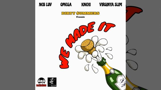 We Made it (feat. Dirty$ummers, Omega, Knehi & Virginya Slim) смотреть онлайн