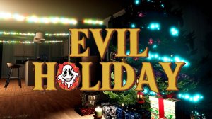 Злые праздники • EVIL HOLIDAY полное прохождение