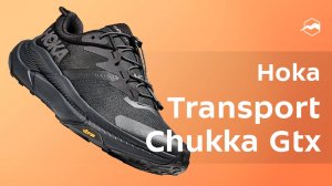 Hoka Transport Chukka Gtx