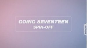 GOING SEVENTEEN SPIN OFF EP 23 TTT