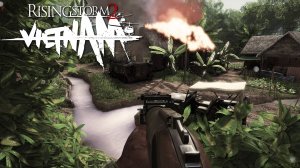 Rising Storm 2 Vietnam - Джони, они на деревьях!)