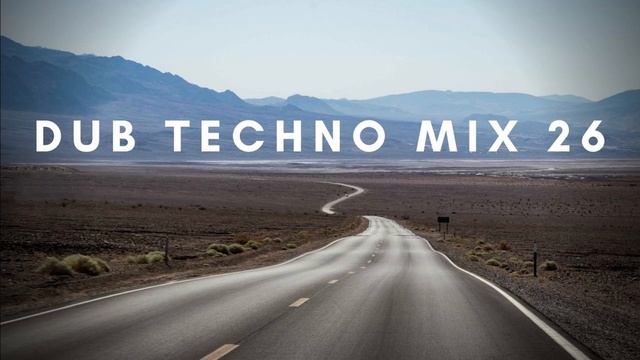 Dark atmospheric dub techno mix 26