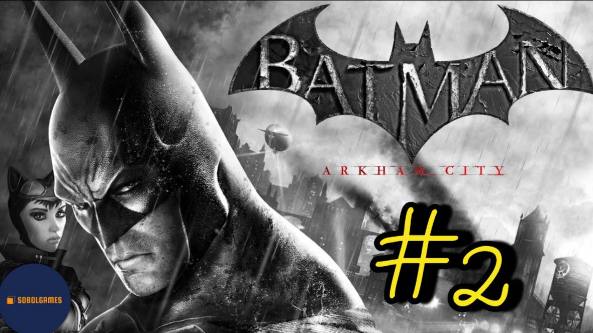 Прохождение Batman: Arkham City (Часть #2)