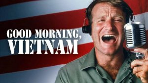 Доброе утро, Вьетнам (Good morning, Vietnam) 1987