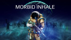 Morbid Inhale cтрим обзор