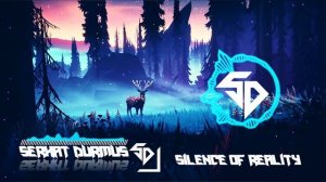 Serhat Durmus - Silence Of Reality