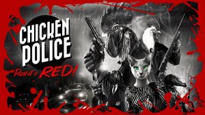 Chicken Police - Paint it RED! 🍀 КУРИНАЯ ПОЛИЦИЯ #660