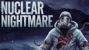 Nuclear Nightmare - Суровое выживание на Крайнем Севере