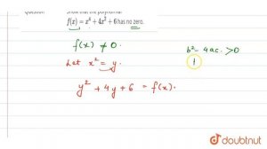 Show that the polynomial `f(x) = x^(4)+4x^(2)+6` has no zero.