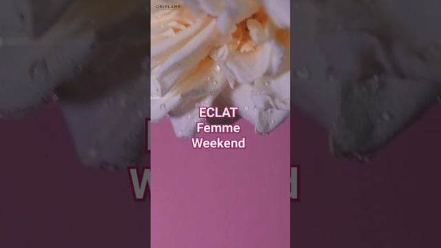 #eclat #femme #weekend #oriflame #shortvideo