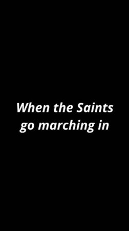 When the Saints go marching in