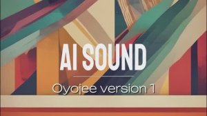 Oyojee версия 1 - музыка ai sound